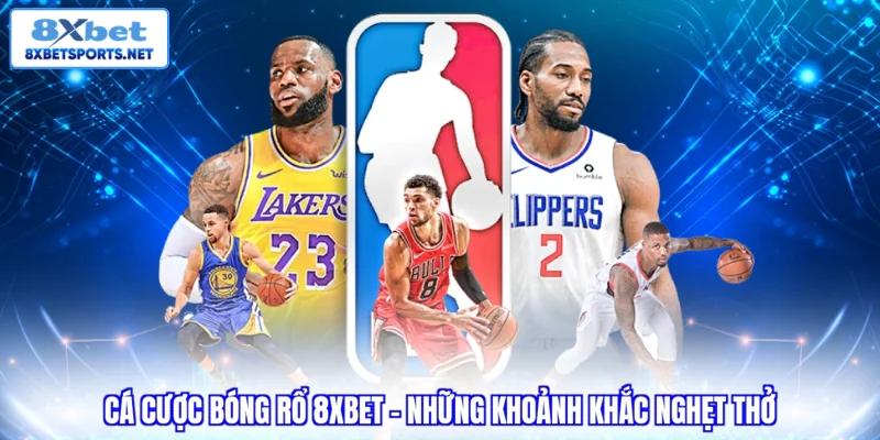 Cá Cược Bóng Rổ 8XBET - Những Khoảnh Khắc Nghẹt Thở Cá cược bóng rổ 8XBET - Những khoảnh khắc nghẹt thở