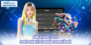 Đăng ký 8XBET - 5 phút hoàn tất tài khoản cho người mới