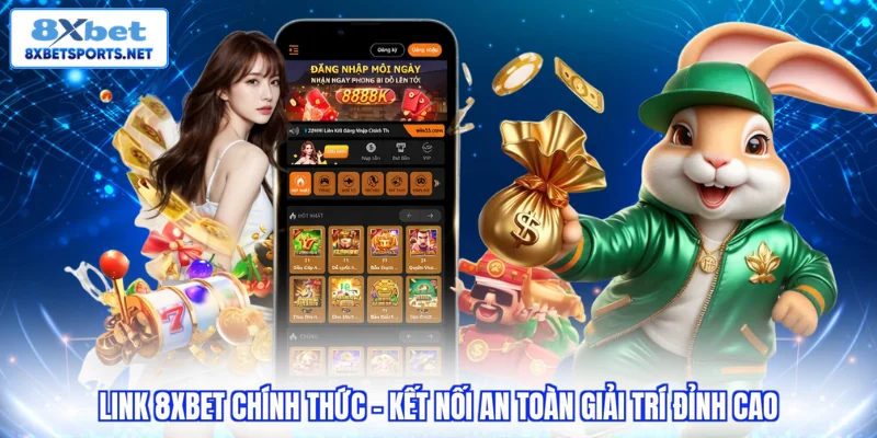 Link 8XBET Chính Thức - Kết Nối An Toàn Giải Trí Đỉnh Cao Link 8XBET chính thức - Kết nối an toàn giải trí đỉnh cao