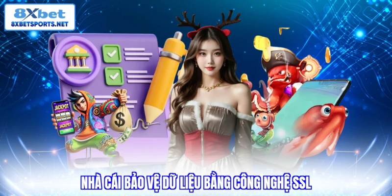 Chính sách bảo mật 8XBET Nhà cái bảo vệ dữ liệu bằng công nghệ SSL